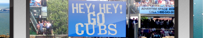 Hey! Hey! Go Cubs!