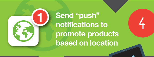 Send “push” notifications to promote products based on location