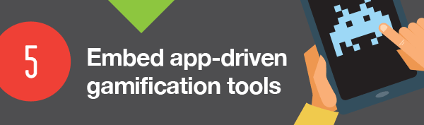 Embed app-driven gamification tools