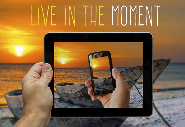 Live in the Moment